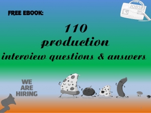 110 questions and answers for production interviews