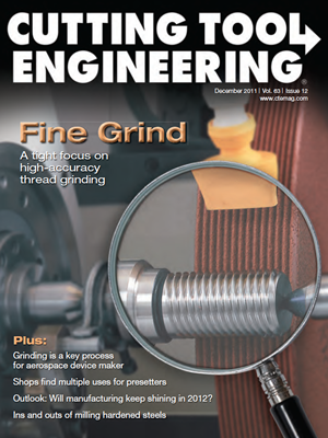 December 2011 issue of Cutting Tool Engineering magazine