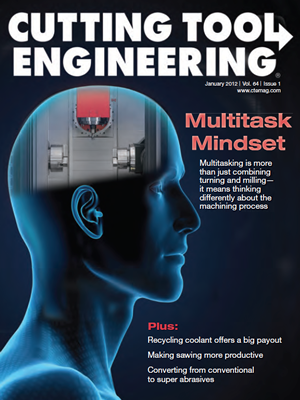 January 2012 issue of Cutting Tool Engineering magazine