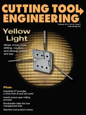 February 2013 issue of Cutting Tool Engineering magazine