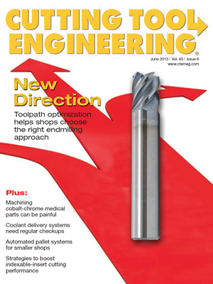 June 2013 issue of Cutting Tool Engineering magazine