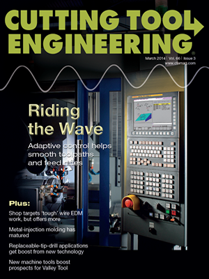 March 2014 issue of Cutting Tool Engineering magazine