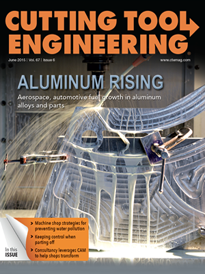 June 2015 issue of Cutting Tool Engineering magazine