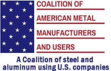 Coalition of American Metal Manufacturers and Users Coalition of American Metal Manufacturers and Users