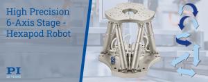 Precision Hexapod Micro-Robot is Designed for New Nano-Positioning Applications