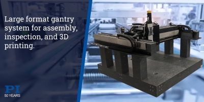 XY / XYZ Cartesian Gantry Systems for Large Area Inspection, Assembly, and 3D Printing