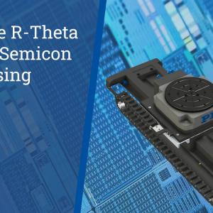 R-Theta 2-Axis Precision Motion Stages for High Performance Motion Control