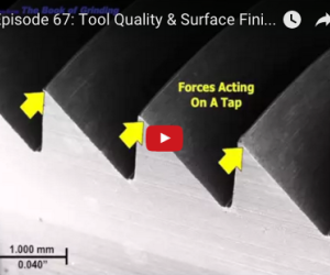 Episode 67: Tool Quality & Surface Finish