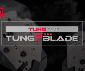 Feed the Speed with TungFeed-Blade