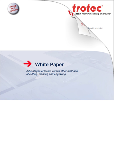Trotec Laser Inc. White Paper on advantages of lasers versus other methods of cutting, marking and engraving